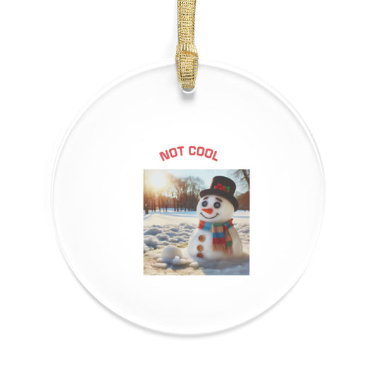 Playful Acrylic Ornaments for Holiday Cheer, Not Cool Snowman Decor, Fun Gifts for Christmas, Tree Hangings, Unique Gifts